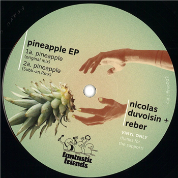 Nicolas Duvoisin + Reber - Pineapple EP - Fantastic Friends
