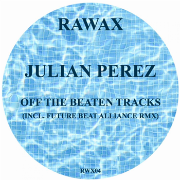 Julian Perez - Off The Beaten Tracks (incl. Future Beat Alliance RMX) - Rawax