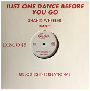 Shahid Wheeler - Just One Dance Before You Go - Melodies International Shahid Wheeler - Just One Dance Before You Go - Melodies International