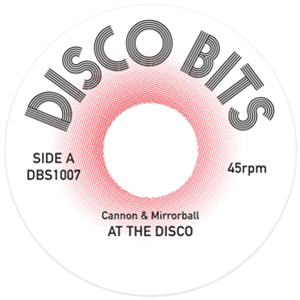 CANNON & MIRRORBALL - AT THE DISCO - DISCO BITS CANNON & MIRRORBALL - AT THE DISCO - DISCO BITS