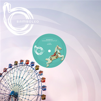 NEVERDOGS - Underground Activity EP - Bamboleo NEVERDOGS - Underground Activity EP - Bamboleo