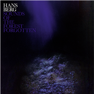Hans Berg - Sounds Of The Forest Forgotten - 2MR