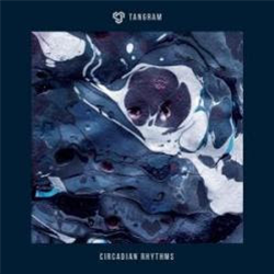 Tangram - Circadian Rhythms - Purify Records Tangram - Circadian Rhythms - Purify Records