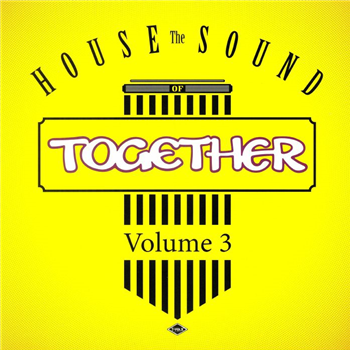 Together - The House Sound of Together Vol 3 - T-Wax Together - The House Sound of Together Vol 3 - T-Wax