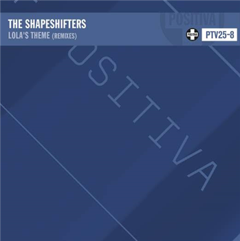 The Shapeshifters – Lola’s Theme (Incl Mella Dee & Eric Prydz Remixes) - Positiva