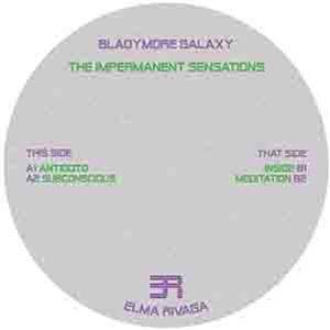 	
BLADYMORE GALAXY - THE IMPERMANENT SENSATIONS - ELMA RIVAGA