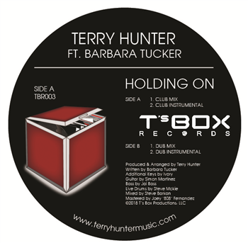 Terry Hunter & Barbara Tucker - HOLDING ON - T BOX Records