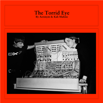 Acronym & Kali Malone - The Torrid Eye - Stilla Ton