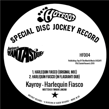 KAYROY - HARLEQUIN FIASCO (INCL. IN FLAGRANTI REMIX) - HOTFOOT KAYROY - HARLEQUIN FIASCO (INCL. IN FLAGRANTI REMIX) - HOTFOOT