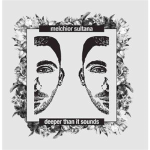 Melchior SULTANA - Deeper Than It Sounds - DEEPARTSOUNDS