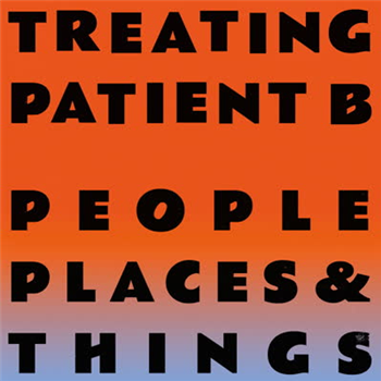 People Places & Things - Treating Patient B - Art for Arts Sake