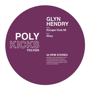 Glyn Hendry - Escape Club 99 - Poly Kicks