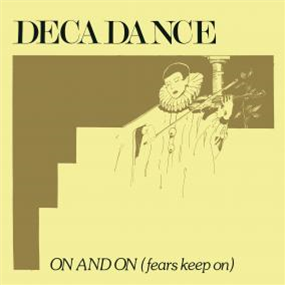 BY DECADANCE - ON AND ON (FEARS KEEP ON) - Mannequin Records