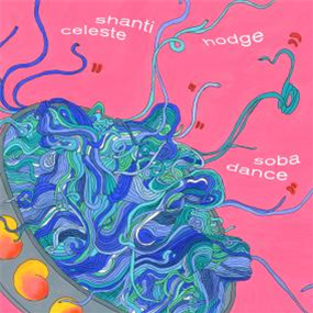 SHANTI CELESTE & HODGE - Soba Dance - PEACH DISCS