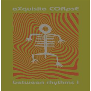 EXQUISITE CORPSE - Between Rhythms I - Platform 23