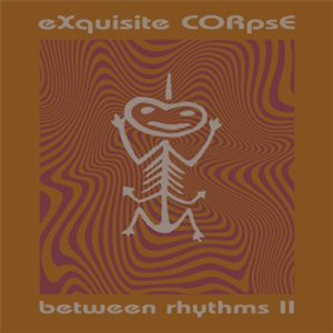 EXQUISITE CORPSE - Between Rhythms II - Platform 23