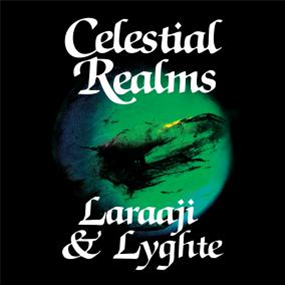 LARAAJI & LYGHTE - CELESTIAL REALMS - MORNING TRIP