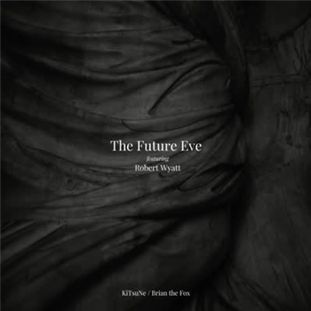 The Future Eve - KiTsuNe / Brian the Fox (feat. Robert Wyatt) (2 X LP) - flau The Future Eve - KiTsuNe / Brian the Fox (feat. Robert Wyatt) (2 X LP) - flau