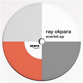 Ray Okpara - EVERLET EP (SASCHA DIVE / JOHNNY D / ERICH BOGATZKY RMXS) - Agora Audio