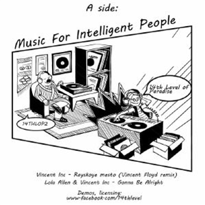 VINCENT INC / LOLA ALLEN - Music For Intelligent People (Vincent Floyd, Julian Sanza mixes) - 14th Level Of Paradise VINCENT INC / LOLA ALLEN - Music For Intelligent People (Vincent Floyd, Julian Sanza mixes) - 14th Level Of Paradise