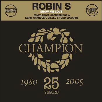 Robin S - Show Me Love (Inc. Todd Edwards, Diesel & Kerri Chandler Remixes) - Champion Records