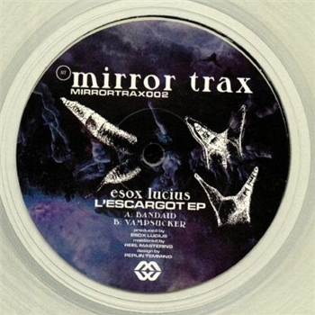 Esox Lucius - L’Escargot EP - Mirror Trax