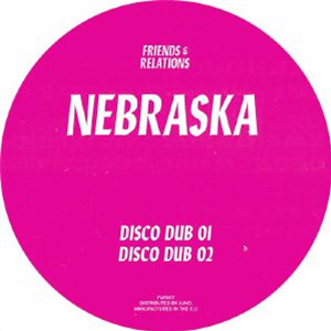 NEBRASKA - F&R007 Disco Dubs - Friends & Relations NEBRASKA - F&R007 Disco Dubs - Friends & Relations