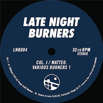 Col. J / matteo. - Various Burners 1 EP - Late Night Burners Col. J / matteo. - Various Burners 1 EP - Late Night Burners
