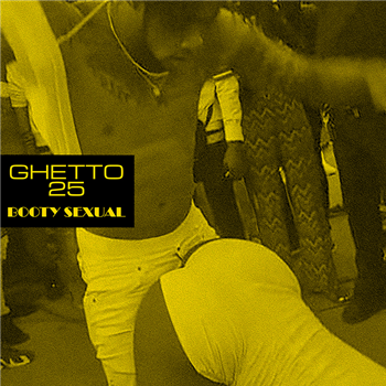 Ghetto 25 - Booty Sexual - Thé Chaud Records