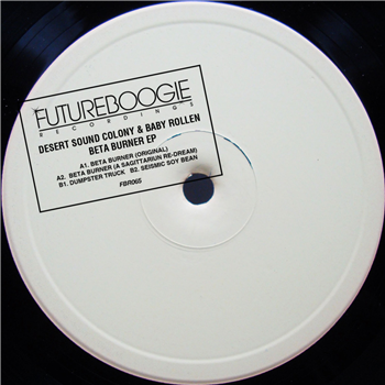 Desert Sound Colony & Baby Rollen - Beta Burner EP (Inc. A Sagittariun Remix) - FUTUREBOOGIE RECORDINGS