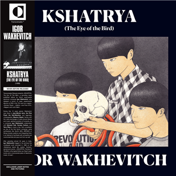 IGOR WAKHEWITCH - KSHATRYA (The Eye of the Bird) - Transversales Disques