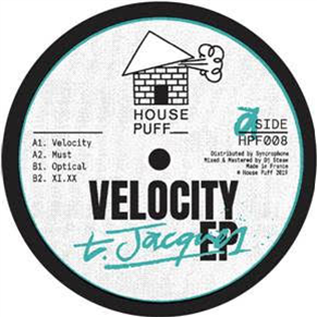 T. Jacques - Velocity EP - HOUSE PUFF