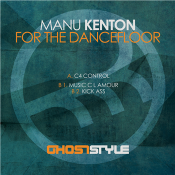 MANU KENTON - FOR THE DANCEFLOOR - GHOSTSTYLE