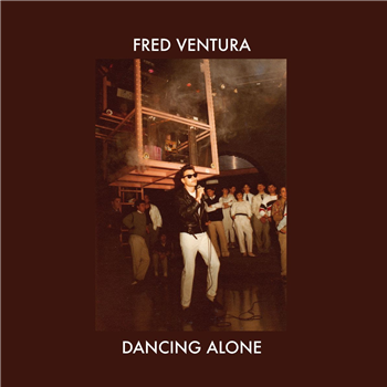 Fred Ventura - Dancing Alone – Demo Tapes From The Vaults 1982-1984 LP - Bordello a Parigi
