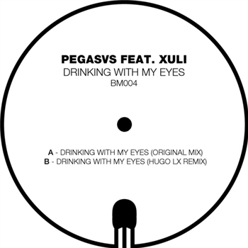 Pegasvs - Drinking With My Eyes - Burnin Music Recordings