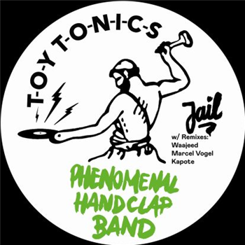 Phenomenal Handclap Band - Jail (w/ Waajeed, Marcel Vogel Remixes) - TOY TONICS