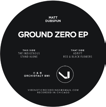 MATT DUBSPUN - GROUND ZERO EP - Vibenotic Records
