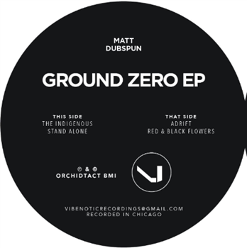 MATT DUBSPUN - GROUND ZERO EP - Vibenotic Records MATT DUBSPUN - GROUND ZERO EP - Vibenotic Records