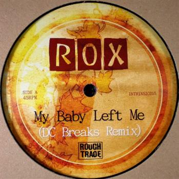 Rox - My Baby Left Me (DC Breaks remix) /No Going Back (DC Breaks remix