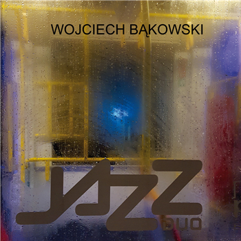 Wojciech Bakowski - JAZZ DUO - DUNNO Recordings