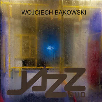 Wojciech Bakowski - JAZZ DUO - DUNNO Recordings Wojciech Bakowski - JAZZ DUO - DUNNO Recordings