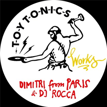 Dimitri From Paris & Dj Rocca - Works (w/ Ray Mang Dub) - TOY TONICS