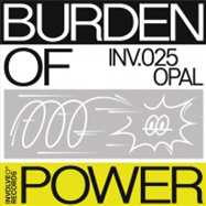 Opal - BURDEN OF POWER EP - Involve Records
