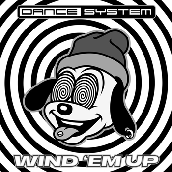 Dance System - Wind ‘Em Up - Monkeytown Records