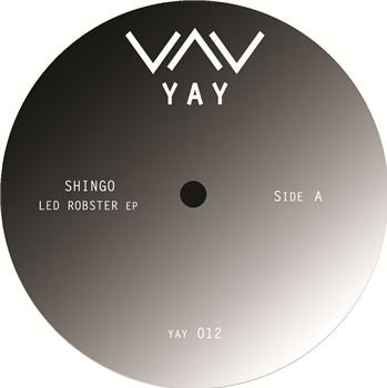 Shingo - Led Robster EP - YAY Recordings