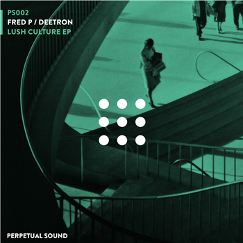 Fred P / Deetron - Lush Culture Ep - Perpetual Sound