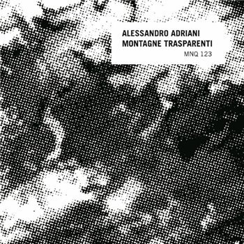 Alessandro Adriani - Montagne Trasparenti - Mannequin Records