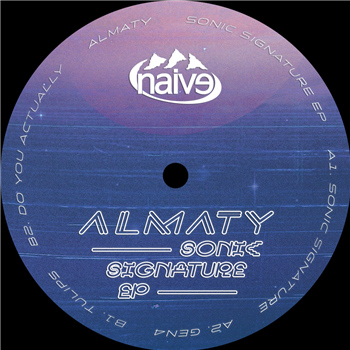Almaty - Sonic Signature EP - Naive