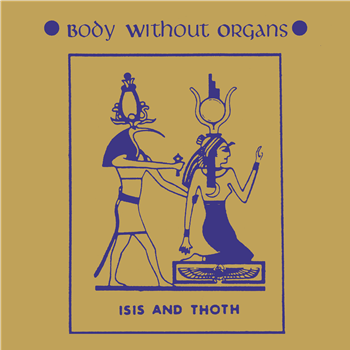 Body Without Organs - Isis And Thoth - Dark Entries