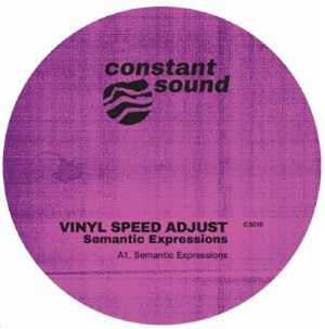 VINYL SPEED ADJUST - Semantic Expressions (Mike Shannon & DoubtingThomas mixes) - Constant Sound